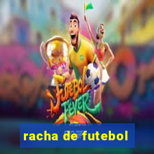 racha de futebol